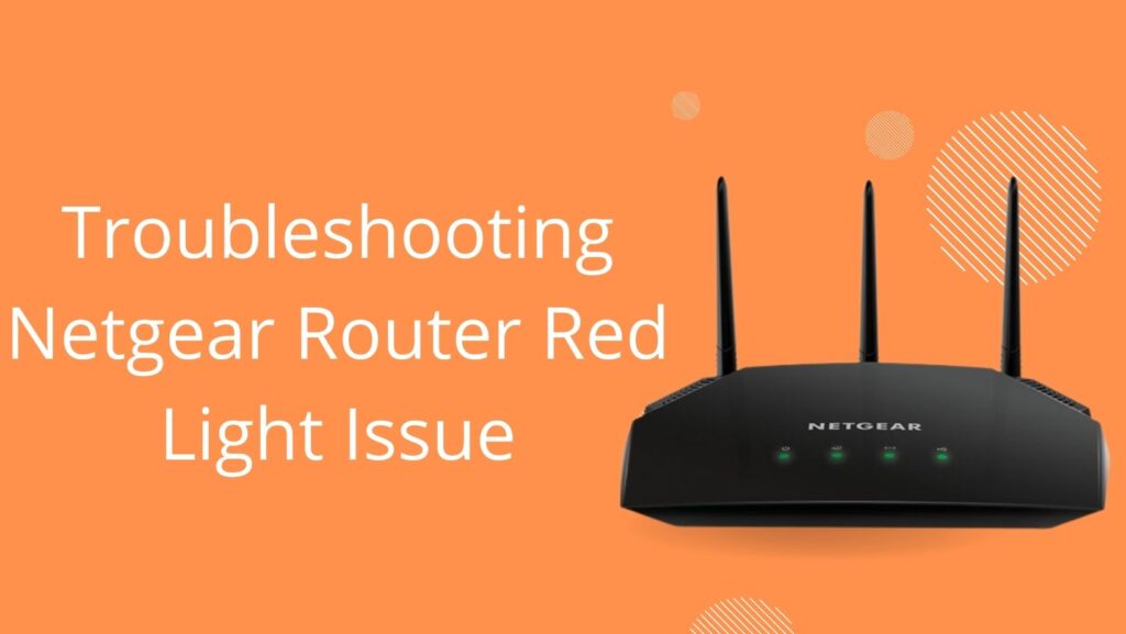 Netgear Router Red Light Issue