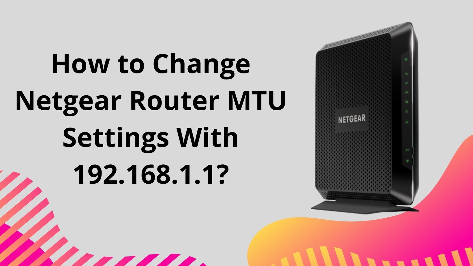 You are currently viewing How to Change Netgear Router MTU Settings With 192.168.1.1?