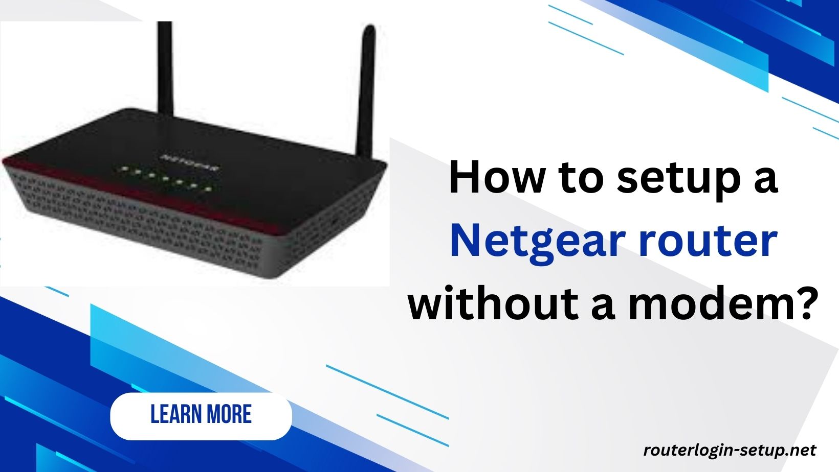 Read more about the article How to setup a Netgear router without a modem?