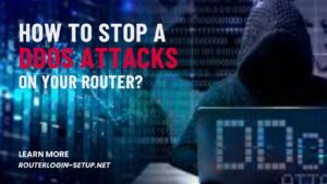 Read more about the article How To Stop a DDos Attacks On Your Router?