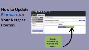 Read more about the article How to Update Firmware on Your Netgear Router?
